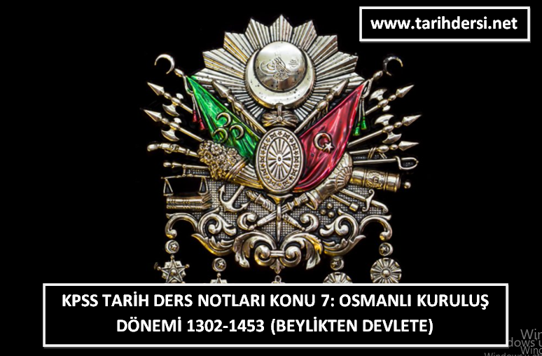 KPSS Tarih Ders Notları Konu 7: Osmanlı Kuruluş Dönemi 1302-1453 ...