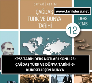 KPSS Çağdaş Türk ve Dünya Tarihi Ders Notları Konu 5: Küreselleşen Dünya