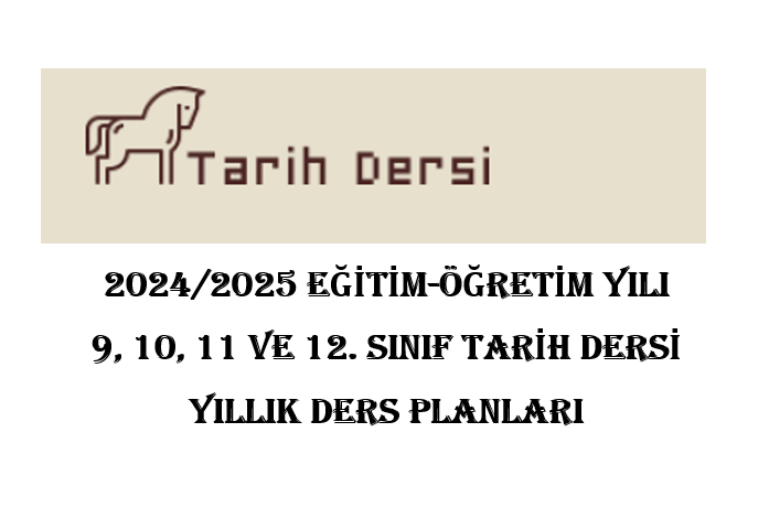 2024-2025 Eğitim-Öğretim Yılı Tarih Dersleri Ünitelendirilmiş Yıllık ...